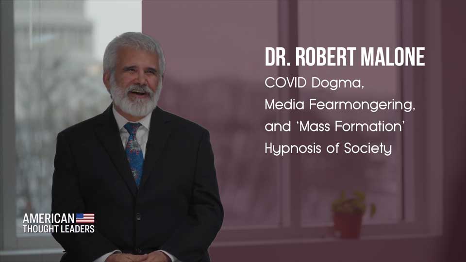 COVID Dogma, Media Fearmongering, & ‘Mass Formation’ Hypnosis of Society – Dr. Robert Malone