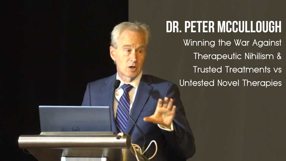 Winning the War Against Therapeutic Nihilism –  Dr. McCullough