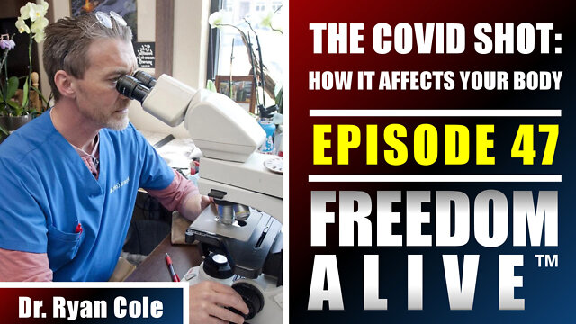 Dr. Ryan Cole – How the COVID Shot Affects Your Body